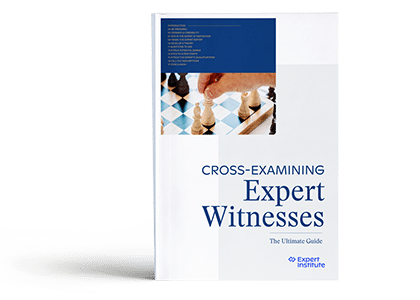 Cross Examining Expert Witnesses: The Ultimate Guide